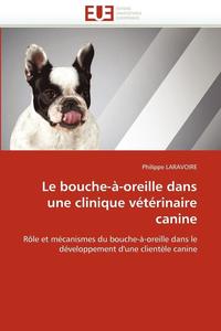 bokomslag Le Bouche- -Oreille Dans Une Clinique V t rinaire Canine