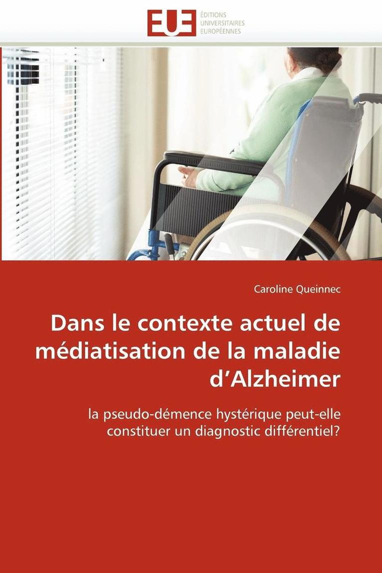 Dans Le Contexte Actuel de M diatisation de la Maladie d''alzheimer 1