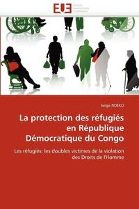 bokomslag La Protection Des Rfugis En Rpublique Dmocratique Du Congo