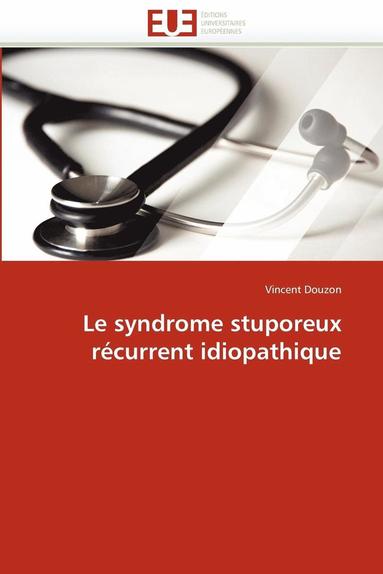 bokomslag Le Syndrome Stuporeux R current Idiopathique