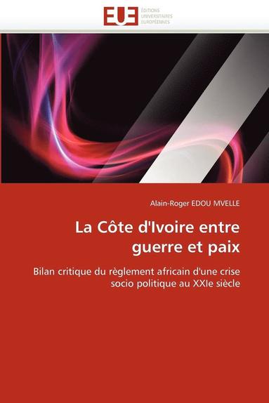 bokomslag La C te d''ivoire Entre Guerre Et Paix