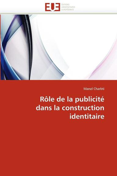 bokomslag R le de la Publicit  Dans La Construction Identitaire