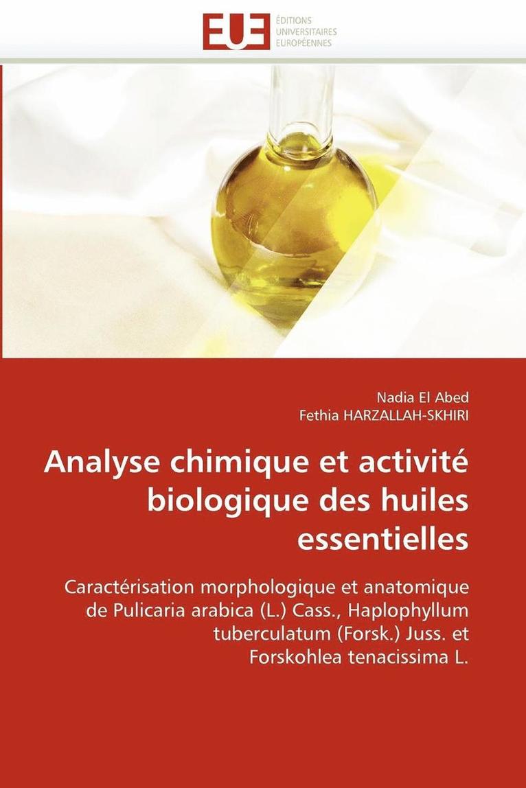 Collectif, Nadia El Abed, Fethia Harzallah-Skhiri - Analyse Chimique Et Activit� Biologique Des Huiles Essentielles, Häftad