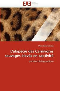 bokomslag L''alop cie Des Carnivores Sauvages  lev s En Captivit 