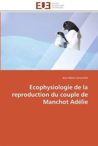 bokomslag Ecophysiologie de la reproduction du couple de manchot adelie