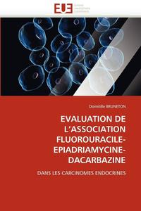 bokomslag Evaluation de l''association Fluorouracile-Epiadriamycine-Dacarbazine