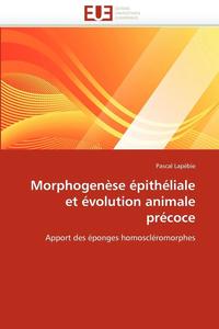 bokomslag Morphogen se  pith liale Et  volution Animale Pr coce