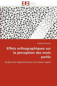 bokomslag Effets Orthographiques Sur La Perception Des Mots Parl?s