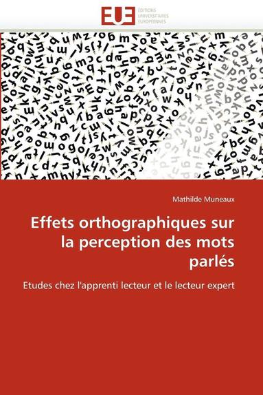 bokomslag Effets Orthographiques Sur La Perception Des Mots Parl?s
