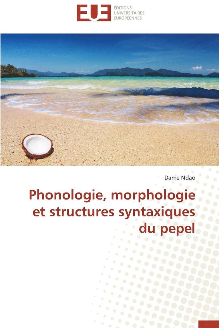 Phonologie, Morphologie Et Structures Syntaxiques Du Pepel 1