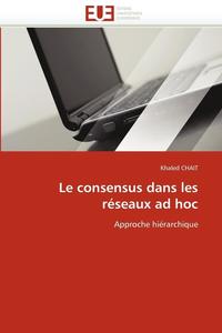 bokomslag Le Consensus Dans Les R?seaux Ad Hoc