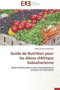 bokomslag Guide de Nutrition Pour Les  l ves d'Afrique Subsaharienne