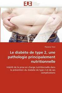 bokomslag Le Diab te de Type 2, Une Pathologie Principalement Nutritionnelle