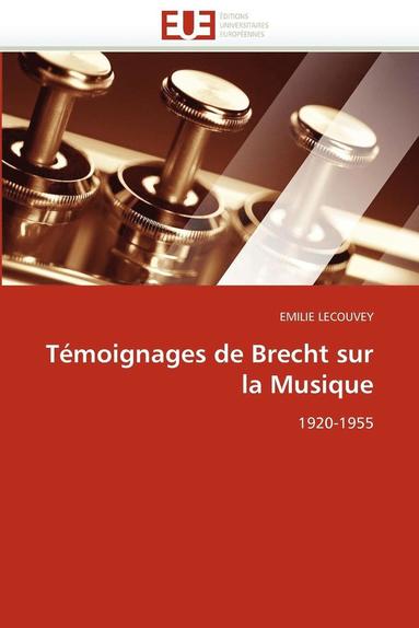 bokomslag T?moignages de Brecht Sur La Musique