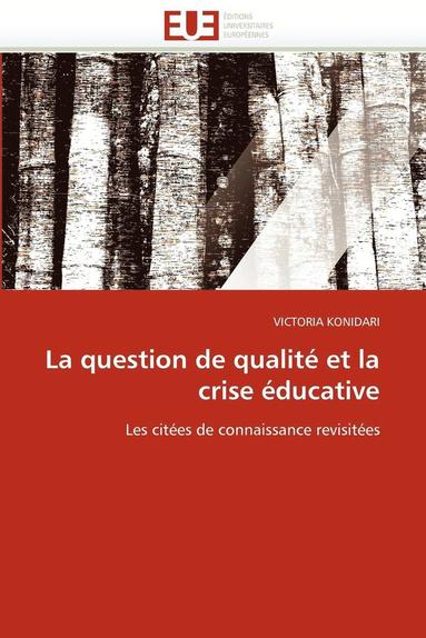 bokomslag La Question de Qualit  Et La Crise  ducative