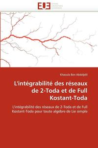 bokomslag L''int?grabilit? Des R?seaux de 2-Toda Et de Full Kostant-Toda