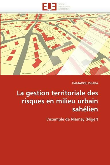 bokomslag La Gestion Territoriale Des Risques En Milieu Urbain Sah lien