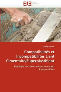 bokomslag Compatibilit s Et Incompatibilit s Liant Cimentaire/Superplastifiant