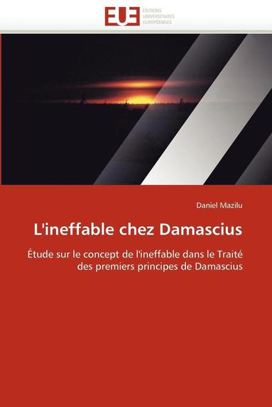 bokomslag L''ineffable Chez Damascius