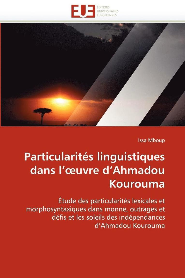 Particularit s Linguistiques Dans L'' Uvre d''ahmadou Kourouma 1