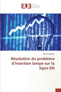 bokomslag Résolution Du Problème d'Insertion Lampe Sur La Ligne Kn