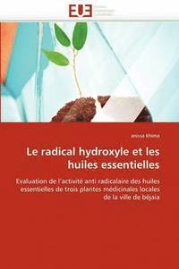 bokomslag Le Radical Hydroxyle Et Les Huiles Essentielles