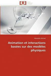 bokomslag Animation Et Interactions Bas?es Sur Des Mod?les Physiques