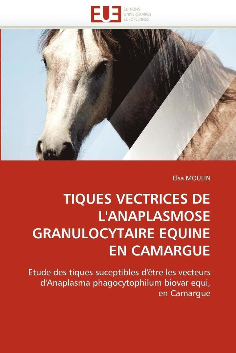 Tiques Vectrices de l''anaplasmose Granulocytaire Equine En Camargue 1