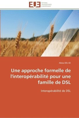 Une approche formelle de l'interoperabilite pour une famille de dsl 1