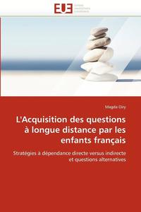 bokomslag L'acquisition des questions à longue distance par les enfants français