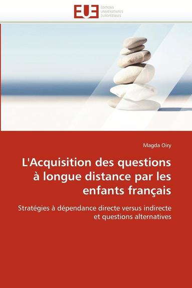 bokomslag L'Acquisition Des Questions   Longue Distance Par Les Enfants Fran ais