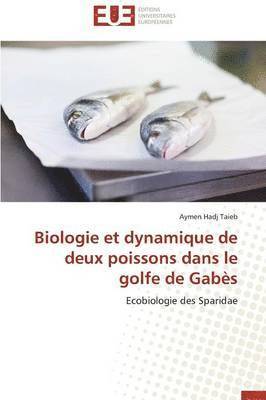 Taieb-A, TAIEB-A, Aymen Hadj Taieb - Biologie Et Dynamique de Deux Poissons Dans Le Golfe de Gab�s, Häftad