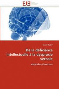 bokomslag de la D ficience Intellectuelle   La Dyspraxie Verbale