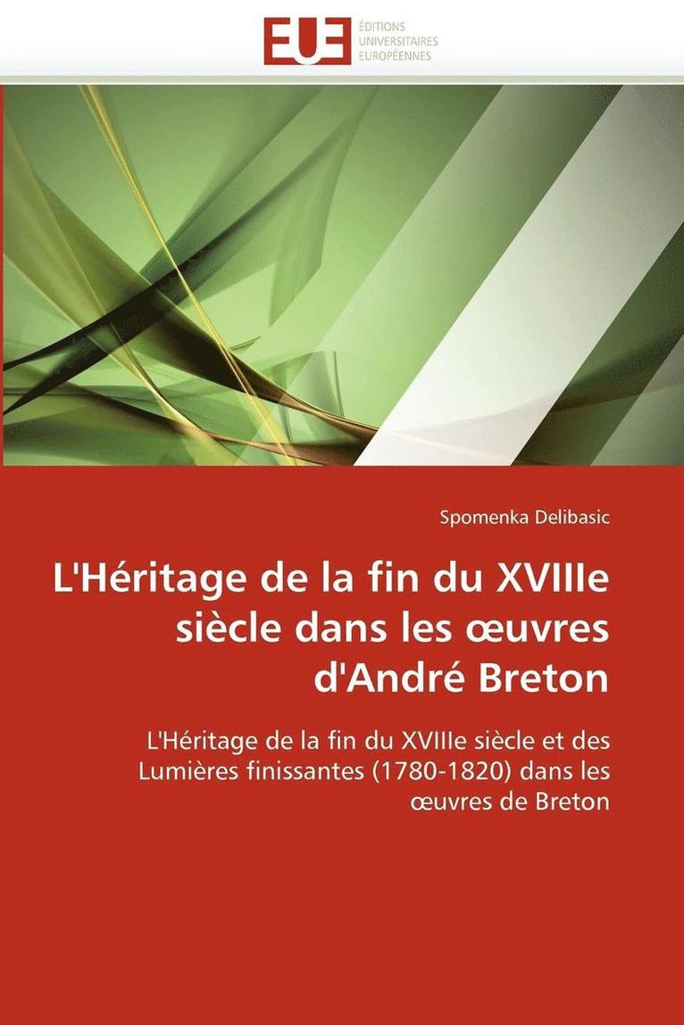 Delibasic-S, DELIBASIC-S, Spomenka Delibasic - L'H�ritage de la Fin Du Xviiie Si�cle Dans Les Uvres d'Andr� Breton, Häftad