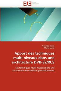 bokomslag Apport Des Techniques Multi-Niveaux Dans Une Architecture Dvb-S2/RCS
