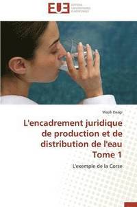 bokomslag L'Encadrement Juridique de Production Et de Distribution de L'Eau Tome 1