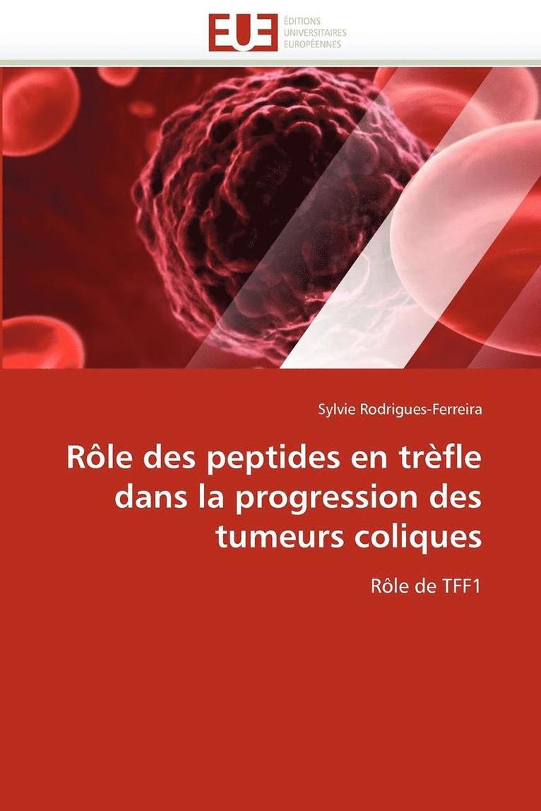 Rodrigues-Ferreira-S, TBD, Sylvie Rodrigues-Ferreira - Rôle des peptides en trèfle dans la progression des tumeurs coliques, Häftad