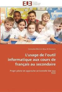 bokomslag L'usage de l outil informatique aux cours de francais au secondaire