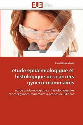 Etude Epidemiologigue Et Histologique Des Cancers Gyneco-Mammaires 1