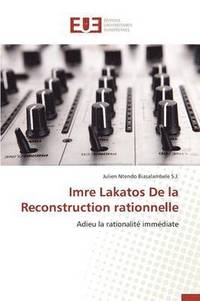 bokomslag Imre Lakatos de la Reconstruction Rationnelle