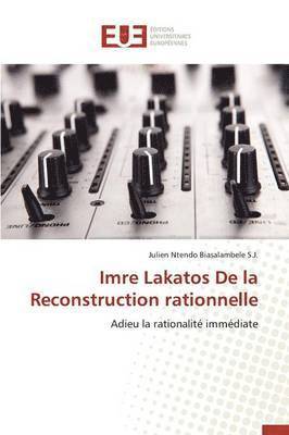 bokomslag Imre Lakatos de la Reconstruction Rationnelle