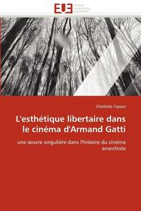 bokomslag L''esth?tique Libertaire Dans Le Cin?ma d''armand Gatti