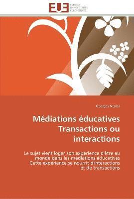 Mediations educatives transactions ou interactions 1