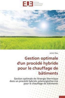 bokomslag Gestion Optimale d'Un Proc d  Hybride Pour Le Chauffage de B timents