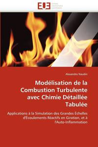 bokomslag Mod lisation de la Combustion Turbulente Avec Chimie D taill e Tabul e