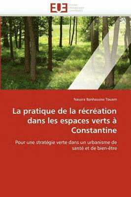 bokomslag La Pratique de la R cr ation Dans Les Espaces Verts   Constantine