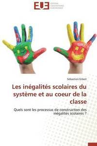 bokomslag Les In?galit?s Scolaires Du Syst?me Et Au Coeur de la Classe