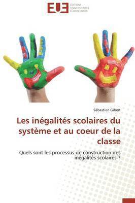 bokomslag Les In?galit?s Scolaires Du Syst?me Et Au Coeur de la Classe