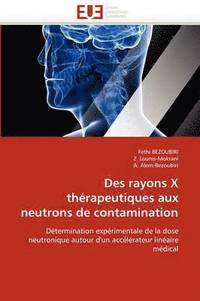 bokomslag Des rayons x thérapeutiques aux neutrons de contamination