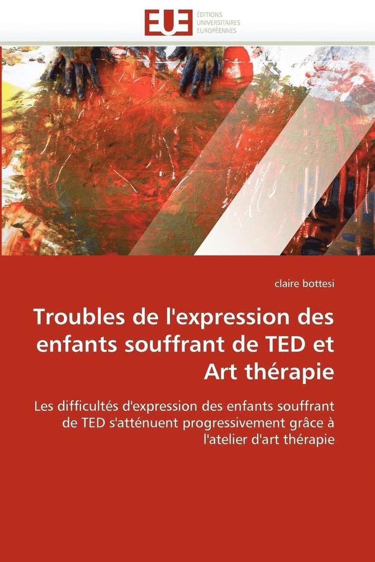 Bottesi-C, BOTTESI-c, Claire Bottesi - Troubles de l''expression Des Enfants Souffrant de Ted Et Art Th�rapie, Häftad